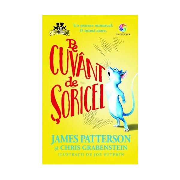 Carte Pe cuvant de soricel - James Patterson