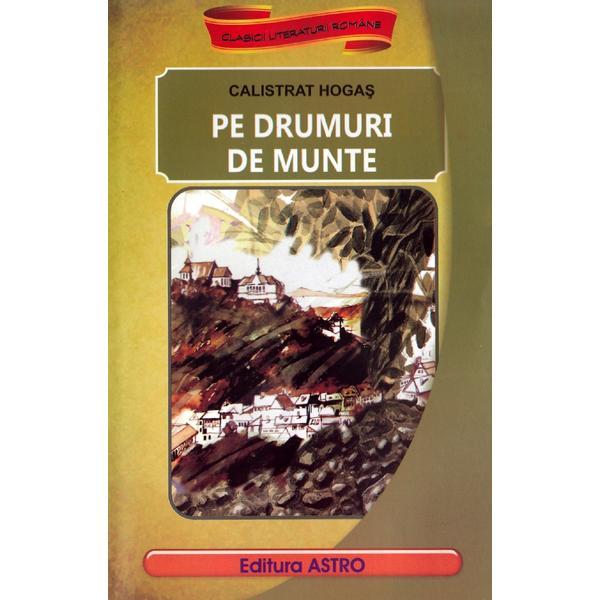 Carte Pe drumuri de munte - calistrat hogas