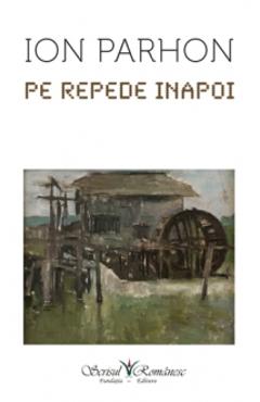 Carte Pe repede inapoi - Ion Parhon editura Ion Parhon