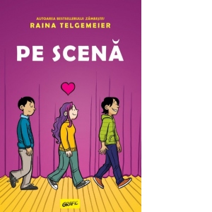 Carte Pe scena Autor Raina Telgemeier