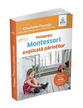Carte Pedagogia Montessori explicata parintilor/*** editura Gama