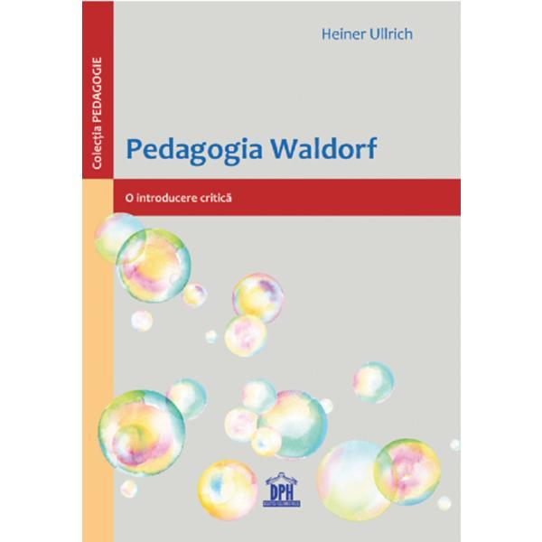 Carte Pedagogia Waldorf - Heiner Ullrich
