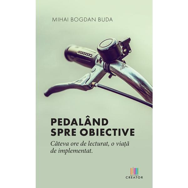 Carte Pedaland spre obiective - Mihai Bogdan Buda