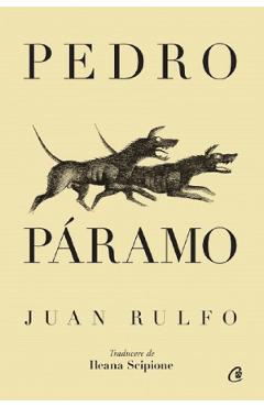 Carte Pedro Paramo - Juan Rulfo editura Juan Rulfo