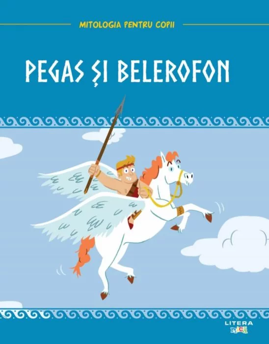 Carte Pegas si Belerofon   editura Litera