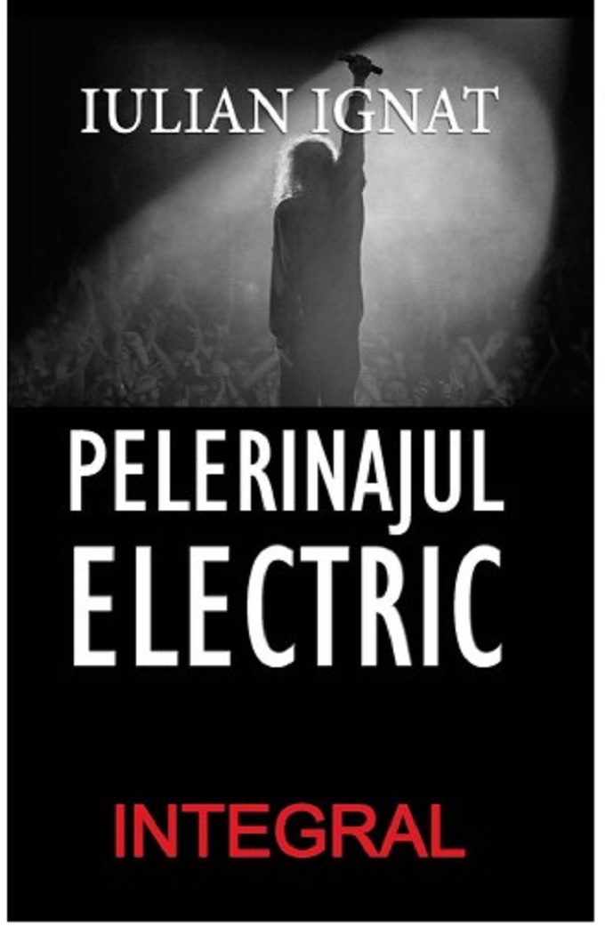 Carte Pelerinajul electric autor Iulian Ignat editura Integral