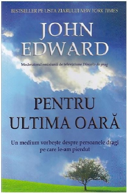 Carte Pentru ultima oara autor John Edward editura Adevar Divin