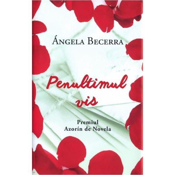 Carte Penultimul vis - Angela Becerra