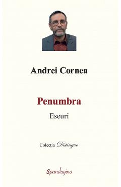 Carte Penumbra - Andrei Cornea editura Andrei Cornea