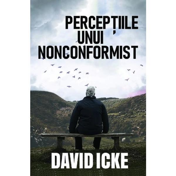 Carte Perceptiile unui nonconformist - David Icke