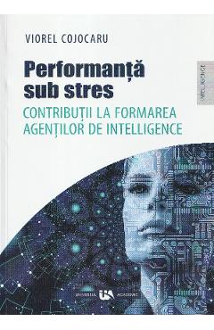 Carte Performanta sub stres - Viorel Cojocaru editura Viorel Cojocaru