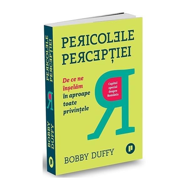 Carte Pericolele perceptiei - Bobby Duffy