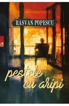 Carte Pestele cu aripi - Rasvan Popescu editura Rasvan Popescu