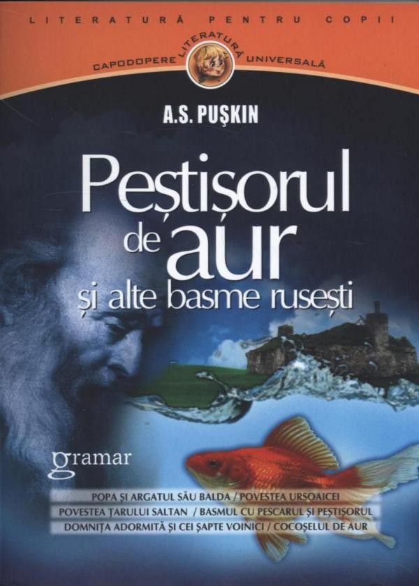 Carte Pestisorul de aur si alte basme rusesti autor Aleksandr Puskin editura Gramar