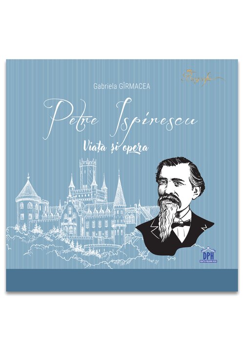 Carte Petre Ispirescu - Viata si opera editura Didactica Publishing House