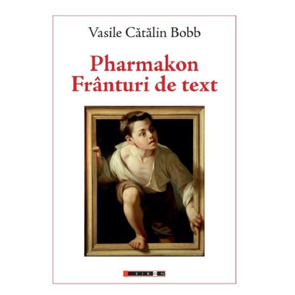Carte Pharmakon. Franturi de text - Vasile Catalin Bobb