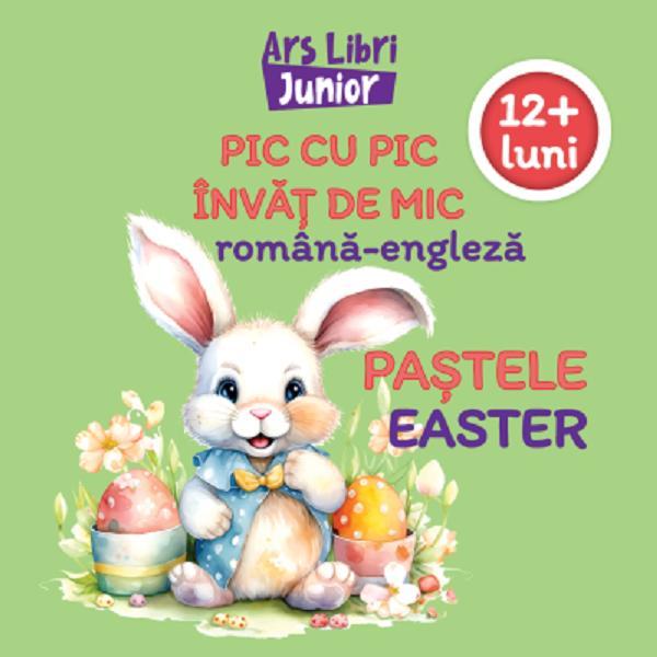 Carte Pic cu pic invat de mic: Pastele. Editie bilingva