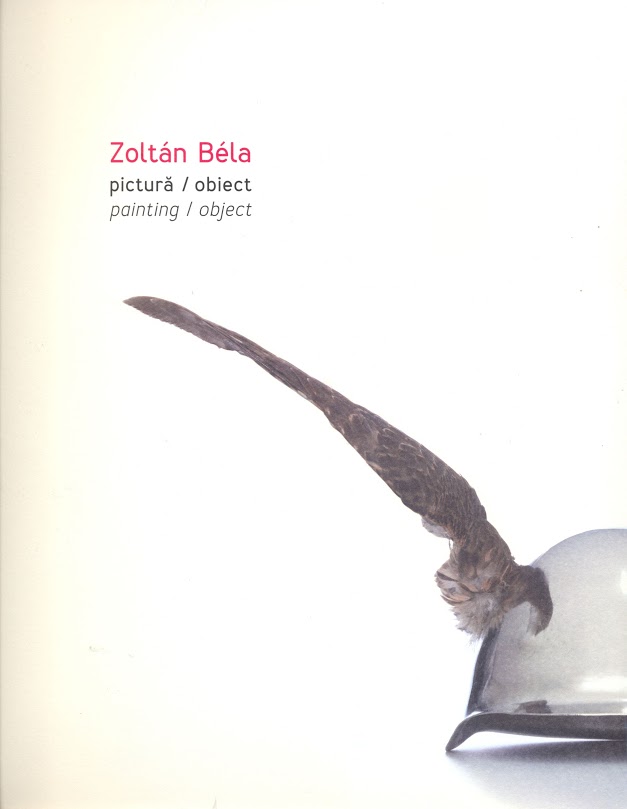 Carte Pictura / Obiect. Painting / Object autor Zoltan Bela editura Vellant