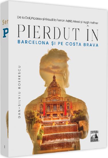 Carte Pierdut in Barcelona si pe Costa Brava editura Universul Juridic