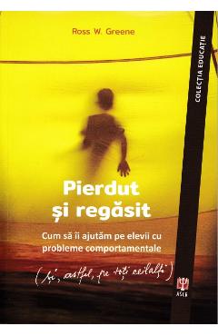 Carte Pierdut si regasit - Ross W. Greene editura Ross W. Greene