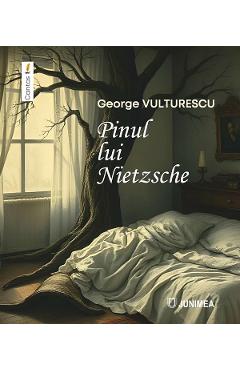 Carte Pinul lui Nietzsche - George Vulturescu editura George Vulturescu