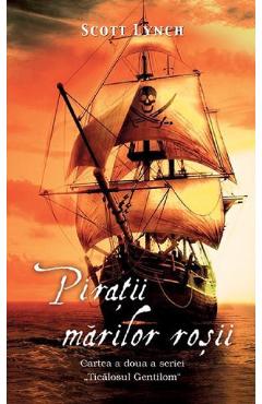 Carte Piratii Marilor Rosii - Scott Lynch editura Scott Lynch
