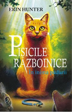 Carte Pisicile Razboinice Vol.1:  In inima padurii - Erin Hunter editura Erin Hunter
