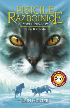 Carte Pisicile Razboinice Vol.37: Codul Incalcat. Stele Ratacite - Erin Hunter editura Erin Hunter
