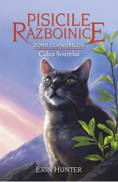 Carte Pisicile razboinice Vol.25: Calea Soarelui - Erin Hunter editura Erin Hunter