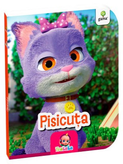 Carte Pisicuta (TraLaLa) editura Gama
