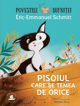 Carte Pisoiul care se temea de orice. Seria Povestile bufnitei/Eric-Emmanuel Schmitt editura Humanitas Junior
