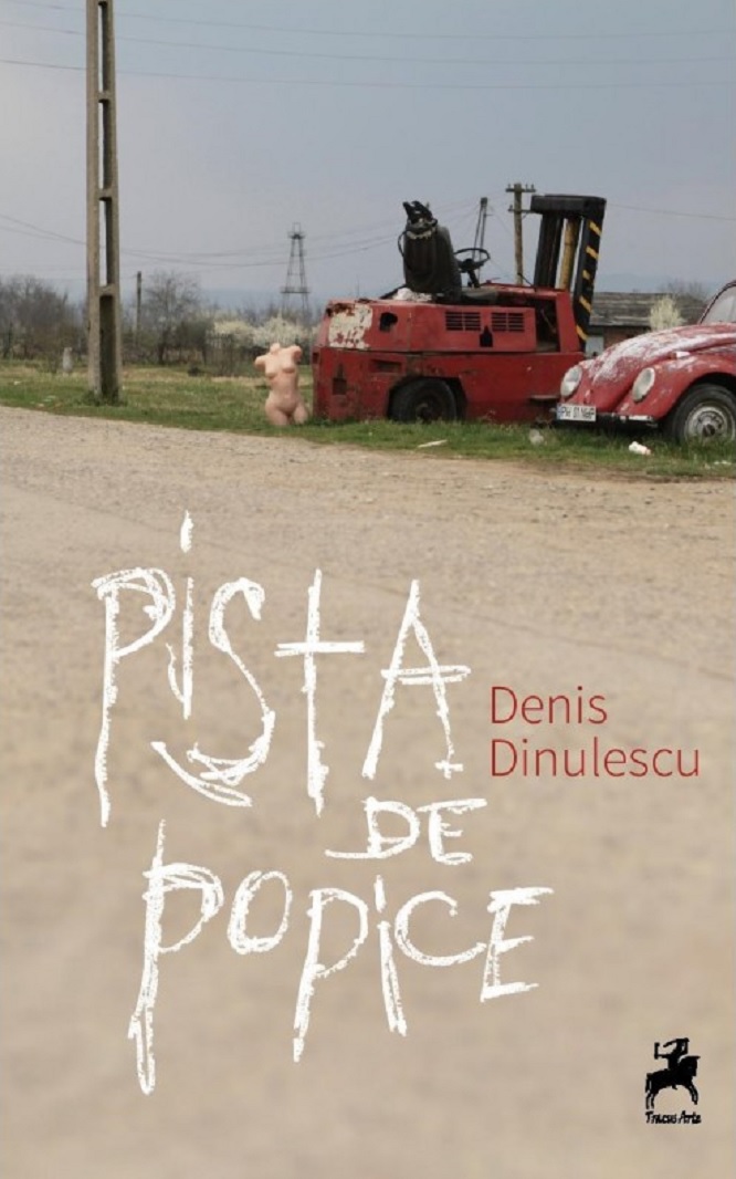 Carte Pista de popice autor Denis Dinulescu editura Tracus Arte