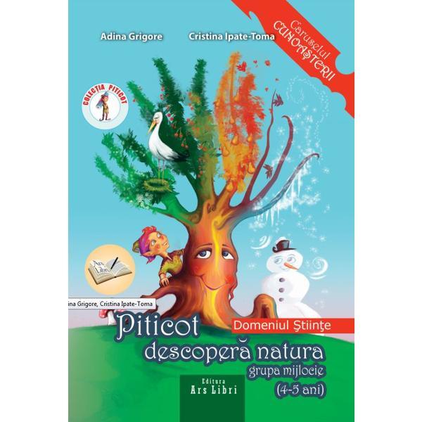 Carte Piticot descopera natura - Grupa Mijlocie 4-5 ani - Adina Grigore