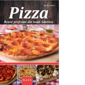 Carte Pizza. Retete preferate din toata America Autor Jim Mumford
