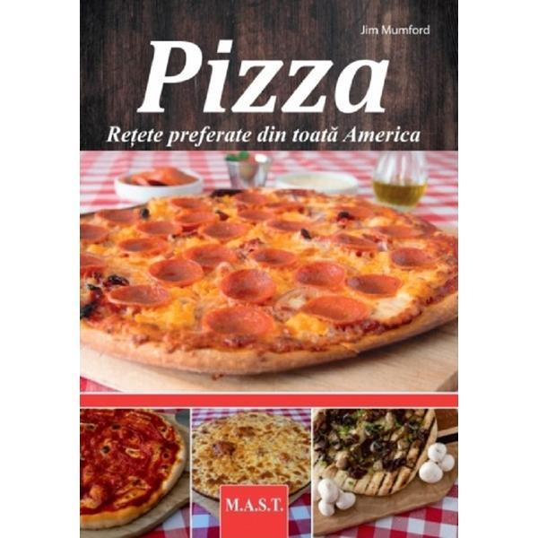 Carte Pizza. Retete preferate din toata America - Jim Mumford