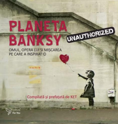 Carte Planeta Banksy editura ForYou