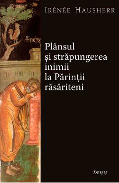 Carte Plansul Si Strapungerea Inimii La Parintii Rasariteni - Irenee Hausherr editura Irenee Hausherr