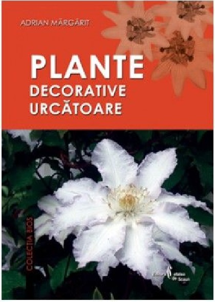 Carte Plante decorative urcatoare autor Adrian Margarit editura Cetatea de Scaun