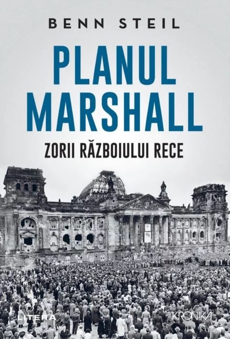 Carte Planul Marshall: Zorii Razboiului Rece autor Benn Steil editura Litera