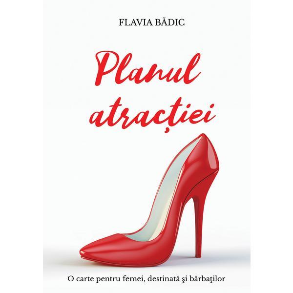 Carte Planul atractiei - Flavia Badic