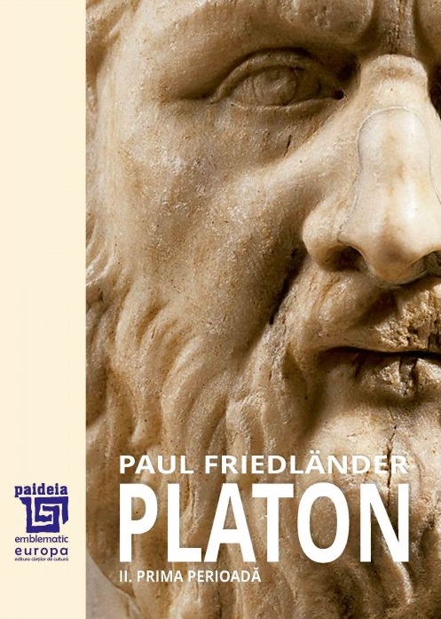 Carte Platon. Operele platonice. Prima perioadă Volumul II. autor Paul Friedlander editura Paideia