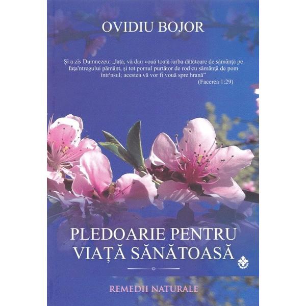 Carte Pledoarie pentru o viata sanatoasa - Ovidiu Bojor