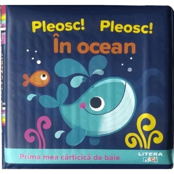 Carte Pleosc! Pleosc! In ocean. Prima mea carticica de baie