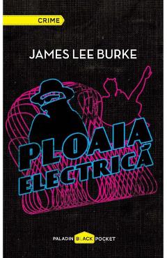 Carte Ploaia electrica - James Lee Burke editura James Lee Burke