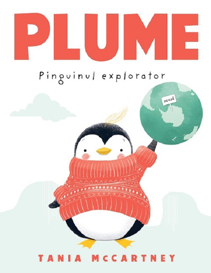 Carte Plume. Pinguinul explorator editura Paralela 45