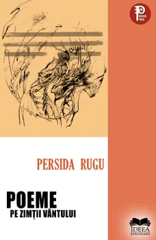 Carte Poeme pe zimtii vantului/Persida Rugu editura Ideea Europeana