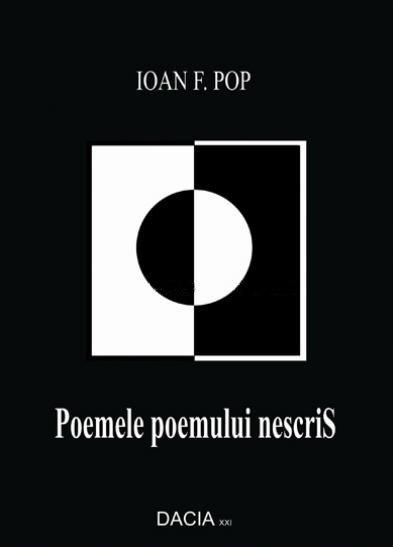 Carte Poemele poemului nescris autor Ioan F. Pop editura Dacia XXI