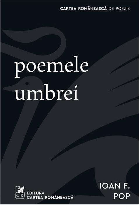 Carte Poemele umbrei autor Ioan F. Pop editura Cartea Romaneasca