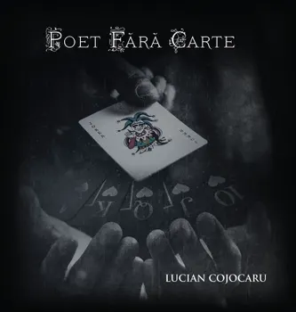 Carte Poet fara carte/Lucian Cojocaru editura Vremea