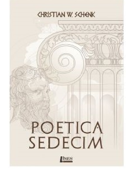 Carte Poetica Sedecim autor Christian W. Schenk editura Limes